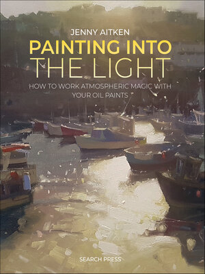 cover image of Painting into the Light